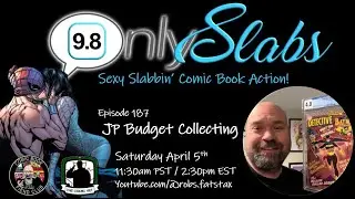 OnlySlabs - Episode 187: JP Budget Collecting