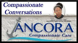 EP #16 Compassionate Conversations - Ancora Compassionate Care - SEPTEMBER 2024
