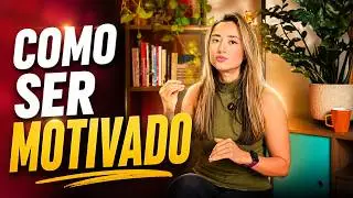 COMO SER MOTIVADO? Passo a passo de como criar motiva&ccedil;&atilde;o.