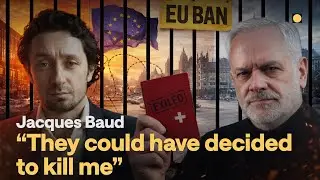 EU-Outlaw JACQUES BAUD about being a target on the EU-blacklist