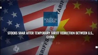 📈 Stocks Soar After U.S.-China Announce Temporary Tariff Reduction | Market Reacts Instantly