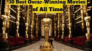 30 Best Oscar-Winning Movies of All Time