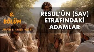 RESUL'UN (SAV) ETRAFINDAKİ ADAMLAR 8 (MUSAB BİN UMEYR RA 8)