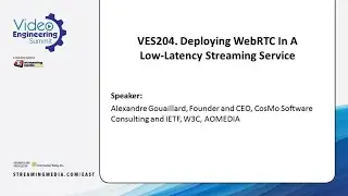 VES204. Deploying WebRTC In A Low-Latency Streaming Service