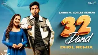 32 Dand Dhol Remix Sabba & Gurlez Akhtar Ft Dj Jacky Beatz By Punjabi Remix x Videos 2025