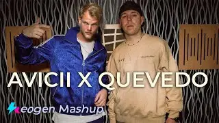 Quevedo BZRP X Wake Me Up (Quevedo, Avicii) - Reogen Mashup