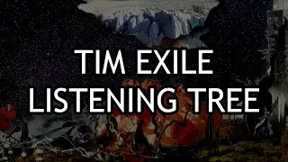 Tim Exile - Listening Tree [Lyrics]
