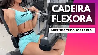 CADEIRA FLEXORA | Aprenda a técnica para desenvolver POSTERIOR de coxa