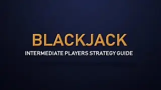 Blackjack Basic Strategy - Blackjack for Intermediate Players