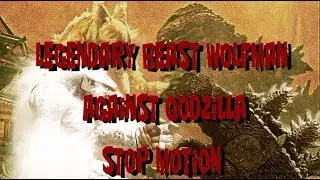 Wolfman Vs. Godzilla Stop Motion Animation Short (ウルフマン Vs.ゴジラ ショート モーション アニメーション)