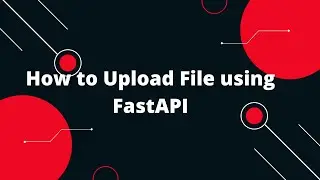 Python FastAPI Tutorial #10 How to Upload File using FastAPI and save to Folder