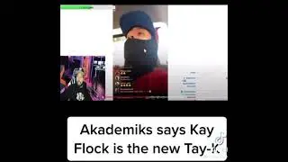 Akademiks says Kay Flock is the new Tay K