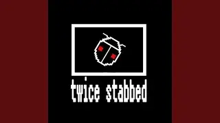 twice stabbed