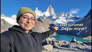 Arjantin’de Tek Başına: 12 Saat Yürüdüm  Fitz Roy İçin Değer miydi? - Patagonya