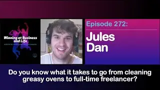Episode 272: Winning at Business and Life Podcast - Jules Dan