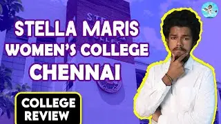 Stella Maris College Review | Placement | Salary |Admission | Fees | College Campus Review