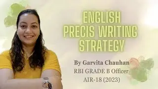 English Precis Strategy | Phase 2 | Garvita Chauhan | RBI Grade B | AIR 18 2023