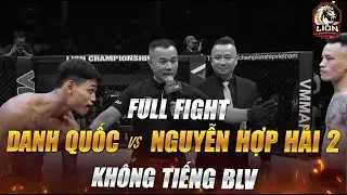 BẢN GIAO HƯỞNG VŨ LỰC #2 | DANH QUỐC vs NGUYỄN HỢP HẢI 2 | KH&Ocirc;NG TIẾNG BLV