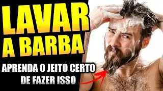 Como LAVAR a BARBA do JEITO CERTO?(4 Erros BOBOS Que VOCÊ Precisa Evitar)