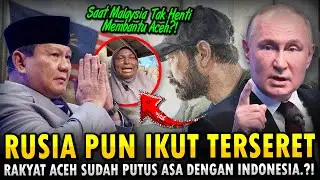 MENANGIS😭 Tak Hanya MALAYSIA, RUSIA Pun Ikut Di Rayu Rakyat ACEH⁈ INDONESIA Harusnya Sedar‼