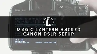 Magic Lantern Hacked Canon setup with RNG