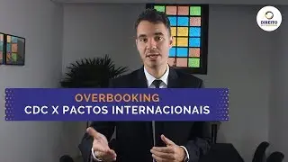 Overbooking, O CDC e As Convenções Internacionais
