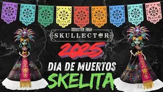 Monster High 2025 Dia De Muertos Skelita Unboxing & Review