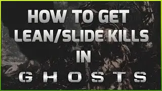 How To Get Lean And Slide Kills on Call of Duty Ghosts!