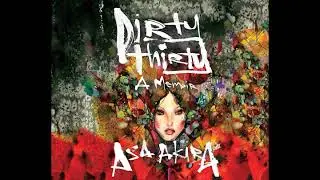 asa akira - dirty thirty