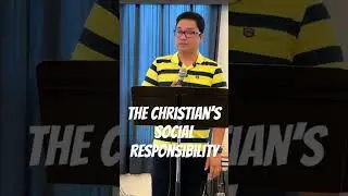 The Christian&rsquo;s Social Responsibility #pursuingthesavior