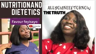 Nutrition and Dietetics overview: Truth;Things you need to know , My personal experience.