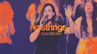 No Strings (Feat. Mia Fieldes) // The Belonging Co