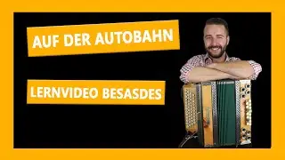Auf der Autobahn - Steirische Harmonika Lernvideo (BEsAsDes)
