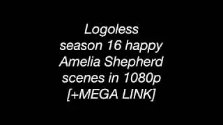 Logoless season 16 happy Amelia Shepherd scenes part 2 in 1080p [+MEGA LINK]