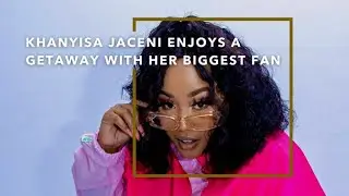 TikTok star Khanyisa Jaceni enjoys a lodge getaway with her biggest fan