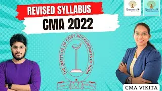 ICMAI - CMA COURSE CHANGES - NEW SYLLABUS - 2022 - BY CMA VIKITA