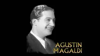 Agustin Magaldi  ¿A Que Has Venido?
