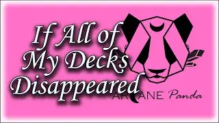 If all my decks disappeared! 😧 || VR to Pappa Squirrel 🐿