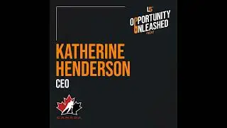 Opportunity Unleashed Ep. 6 - A Conversation with Katherine Henderson, CEO of Hockey Canada