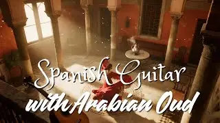 Spanish Guitar & Arabic Oud Fusion | Deep Relaxing Flamenco Mix for Meditation & Healing Energy