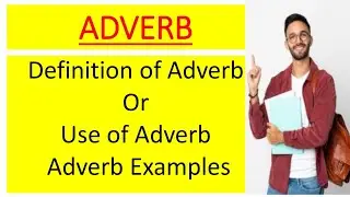 Adverb | Adverbs in English Grammar | Definition/Clause/Examples/Phrases/Degree | Adverbs | English