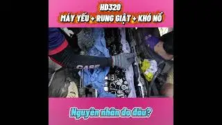 Máy yếu, rung giật, khó nổ.. Hd320 có gì khó?? #ktvototaidongnai #euro4 #baoduongoto #trucks 