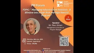 PM Forum -  &ldquo;Managing Infrastructure Releases - A Window into a High Risk and High Reward Program