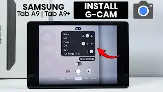How to Install Google Camera (GCam) on Samsung Tab A9 / A9+