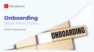 Employee Onboarding Best Practices | Online Training Course | KloudLearn Content Library