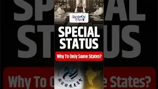 Why Special Status to Some States only ? | ReVISION Byte