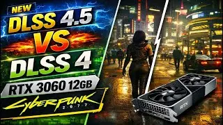 New DLSS 4.5 vs DLSS 4 on RTX 3060 12GB &mdash; Cyberpunk 2077 Benchmark (Ryzen 5 5600X)