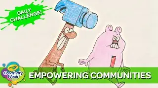 Empowering Communities: Creative Challenge | Crayola Creativity Week | Day 6