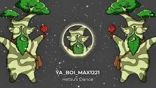 YA_BOI_MAX1221 - Hetsu&rsquo;s Dance