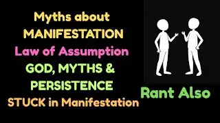 Myths about MANIFESTATION & Law of Assumption | GOD & PERSISTENCE | A Rant Video